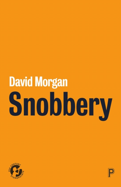 Snobbery : The practices of distinction, PDF eBook