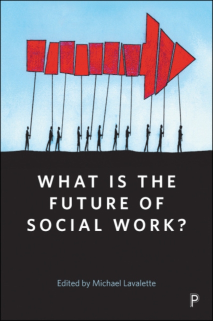 What Is the Future of Social Work?, Paperback / softback Book