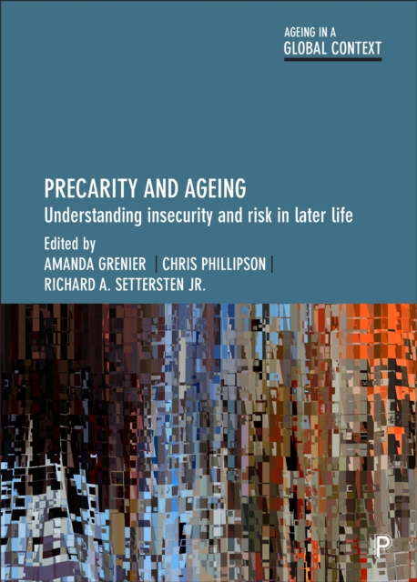 Precarity and Ageing : Understanding Insecurity and Risk in Later Life, EPUB eBook