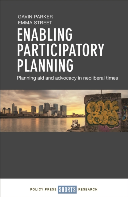 Enabling participatory planning : Planning aid and advocacy in neoliberal times, PDF eBook