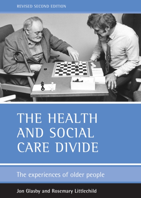 The health and social care divide : The experiences of older people, PDF eBook