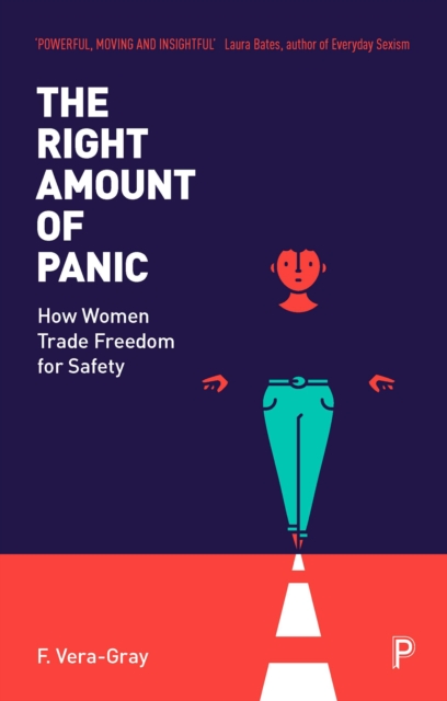 The Right Amount of Panic : How women trade freedom for safety, EPUB eBook