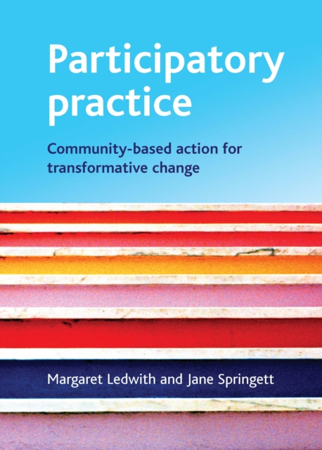 Participatory Practice : Community-based action for transformative change, PDF eBook