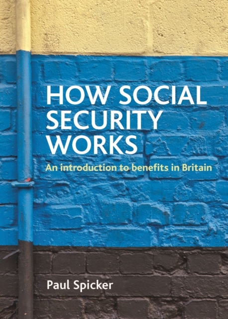 How social security works : An introduction to benefits in Britain, PDF eBook
