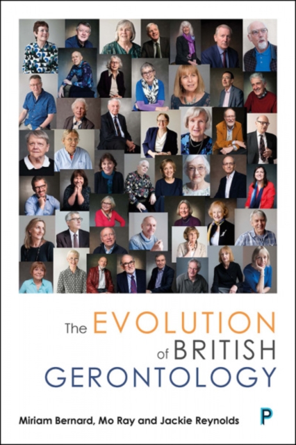 The Evolution of British Gerontology : Personal Perspectives and Historical Developments, Paperback / softback Book