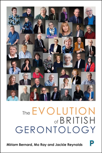 The Evolution of British Gerontology : Personal Perspectives and Historical Developments, EPUB eBook