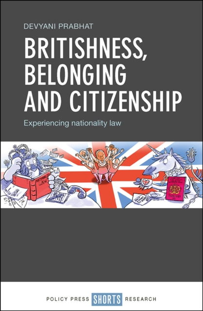 Britishness, belonging and citizenship : Experiencing nationality law, PDF eBook