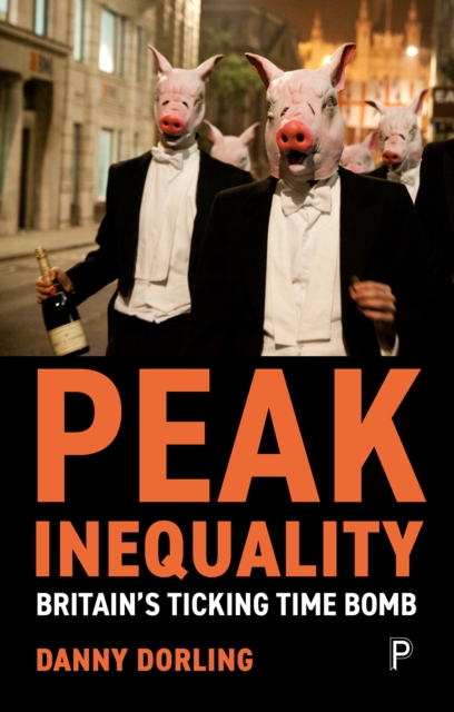 Peak Inequality : Britain's ticking time bomb, PDF eBook