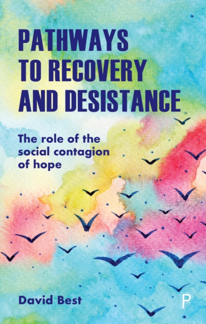 Pathways to Recovery and Desistance : The Role of the Social Contagion of Hope, EPUB eBook