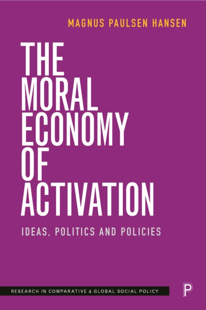The Moral Economy of Activation : Ideas, Politics and Policies, PDF eBook