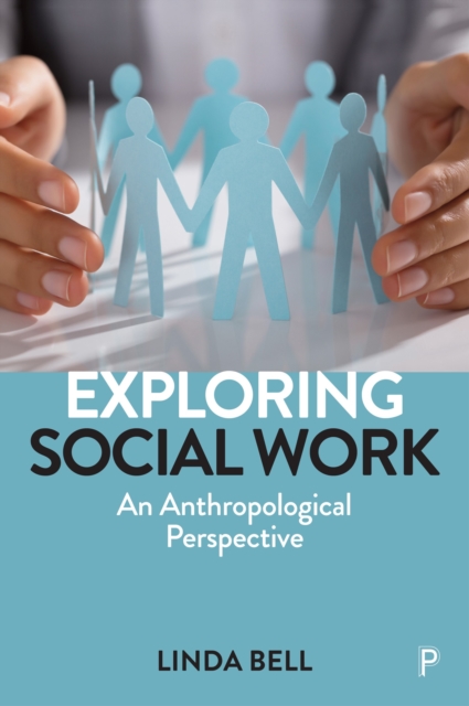 Exploring Social Work : An Anthropological Perspective, EPUB eBook