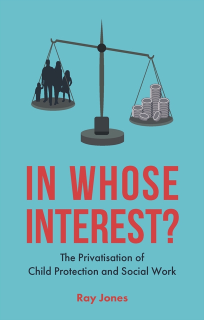 In whose interest? : The privatisation of child protection and social work, EPUB eBook