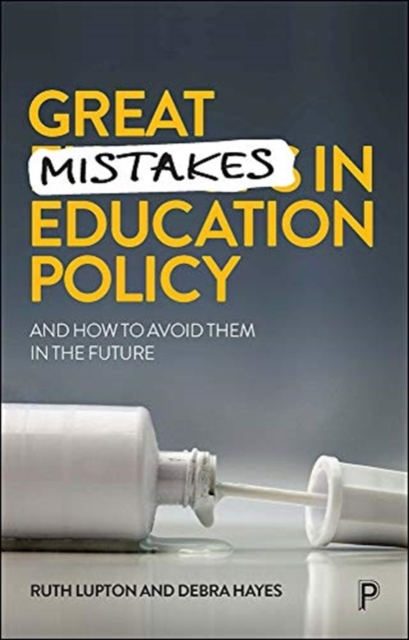 Great Mistakes in Education Policy : And How to Avoid Them in the Future, Paperback / softback Book