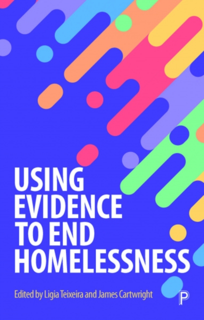 Using Evidence to End Homelessness, Paperback / softback Book