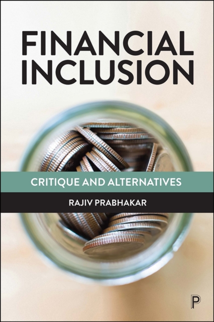 Financial Inclusion : Critique and Alternatives, PDF eBook