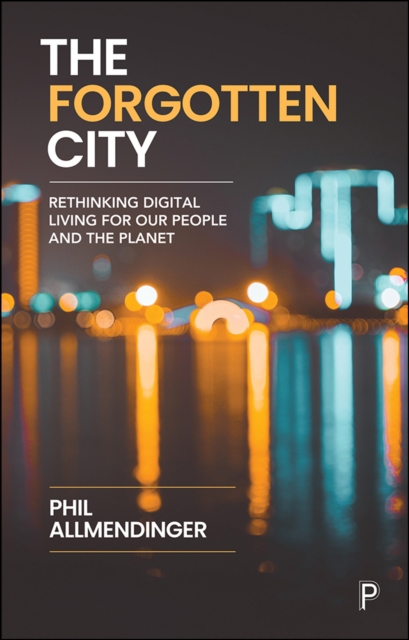 The Forgotten City : Rethinking Digital Living for Our People and the Planet, PDF eBook