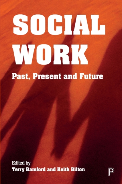 Social Work : Past, Present and Future, Paperback / softback Book