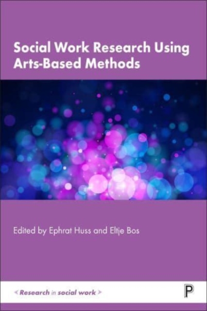 Social Work Research Using Arts-Based Methods, Paperback / softback Book