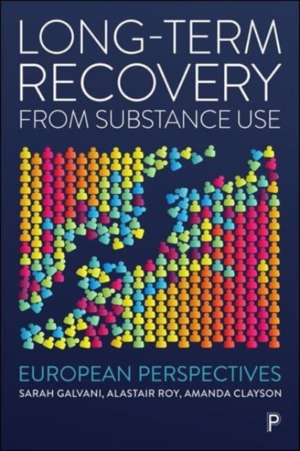 Long-Term Recovery from Substance Use : European Perspectives, Paperback / softback Book