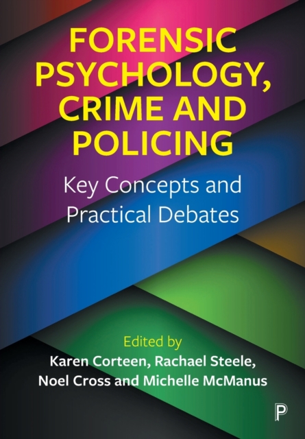 Forensic Psychology, Crime and Policing : Key Concepts and Practical Debates, Paperback / softback Book