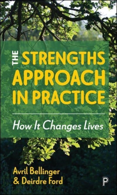 The Strengths Approach in Practice : How It Changes Lives, Paperback / softback Book