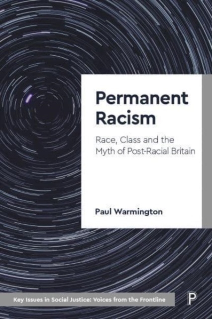 Permanent Racism : Race, Class and the Myth of Postracial Britain, Paperback / softback Book
