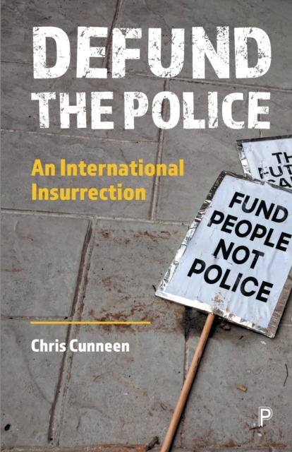 Defund the Police : An International Insurrection, Paperback / softback Book