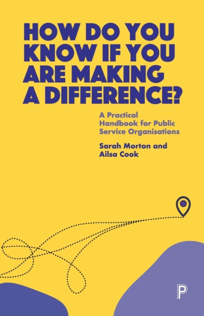 How Do You Know If You Are Making a Difference? : A Practical Handbook for Public Service Organisations, Paperback / softback Book