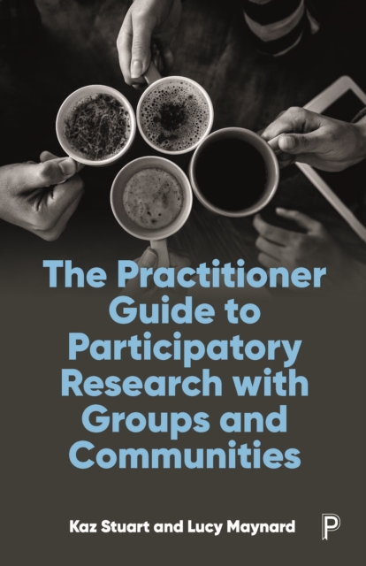 The Practitioner Guide to Participatory Research with Groups and Communities, EPUB eBook
