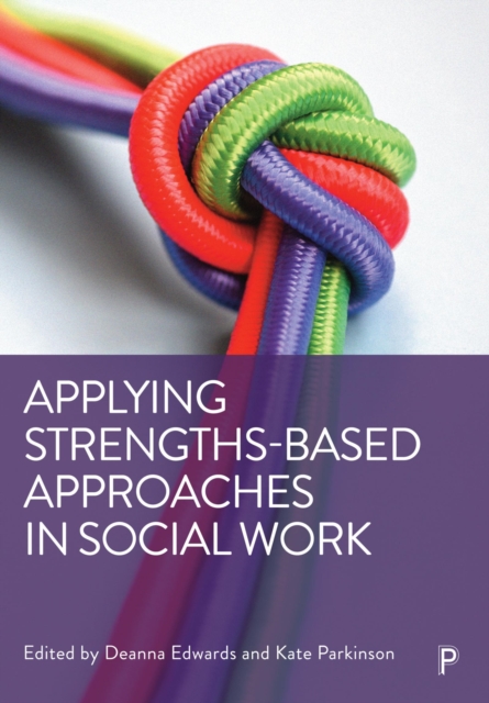 Applying Strengths-Based Approaches in Social Work, PDF eBook