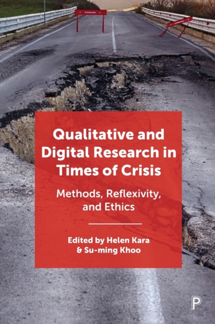Qualitative and Digital Research in Times of Crisis : Methods, Reflexivity, and Ethics, Paperback / softback Book