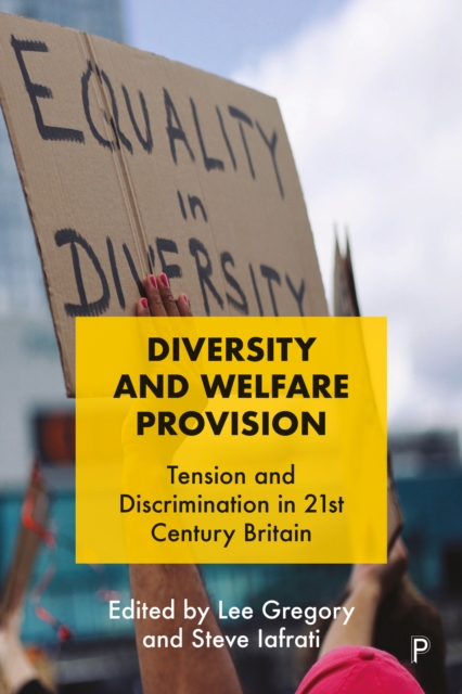 Diversity and Welfare Provision : Tension and Discrimination in 21st Century Britain, EPUB eBook