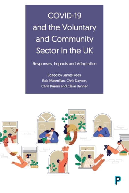 COVID-19 and the Voluntary and Community Sector in the UK : Responses, Impacts and Adaptation, Paperback / softback Book
