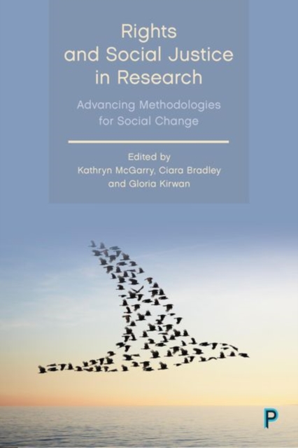 Rights and Social Justice in Research : Advancing Methodologies for Social Change, Hardback Book