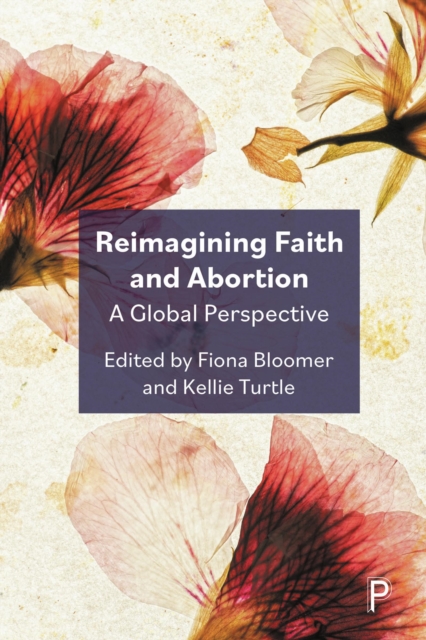 Reimagining Faith and Abortion : A Global Perspective, PDF eBook