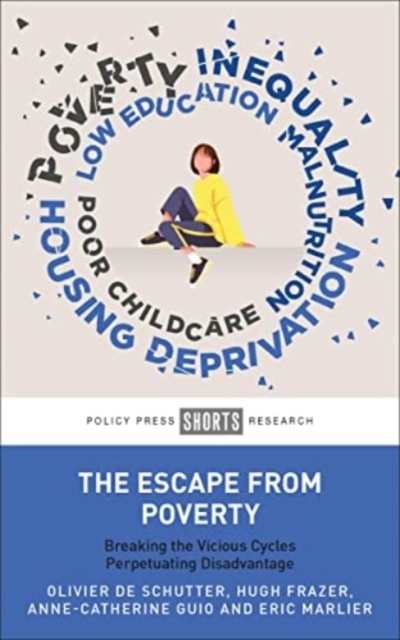 The Escape from Poverty : Breaking the Vicious Cycles Perpetuating Disadvantage, Hardback Book