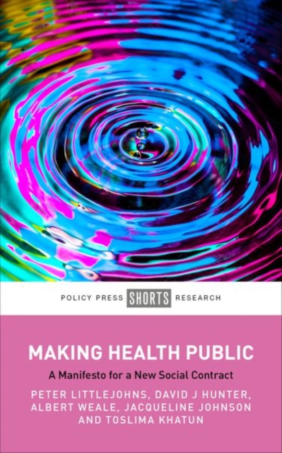 Making Health Public : A Manifesto for a New Social Contract, Hardback Book
