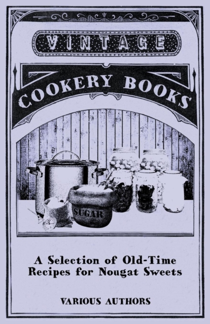 A Selection of Old-Time Recipes for Nougat Sweets, EPUB eBook