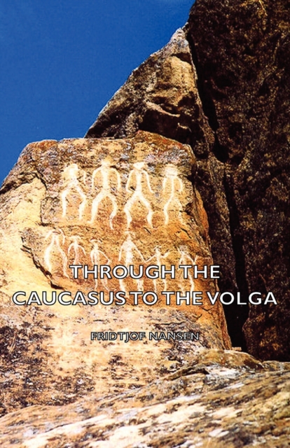 Through the Caucasus to the Volga, EPUB eBook