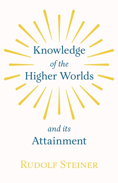 Knowledge of the Higher Worlds and Its Attainment, EPUB eBook