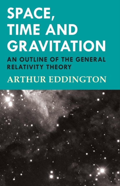Space, Time and Gravitation - An Outline of the General Relativity Theory, EPUB eBook
