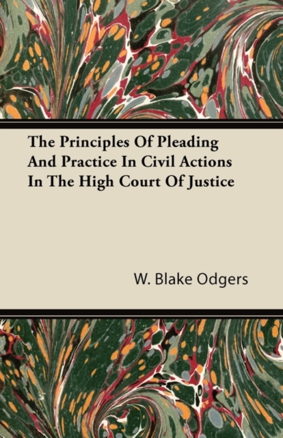 The Principles of Pleading and Practice in Civil Actions in the High Court of Justice, EPUB eBook