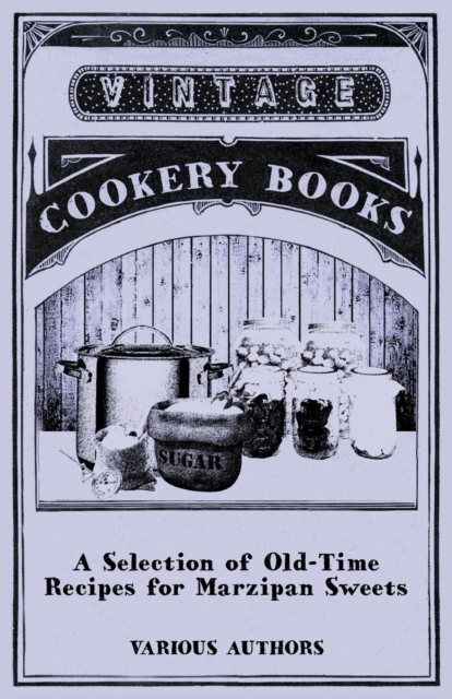A Selection of Old-Time Recipes for Marzipan Sweets, EPUB eBook
