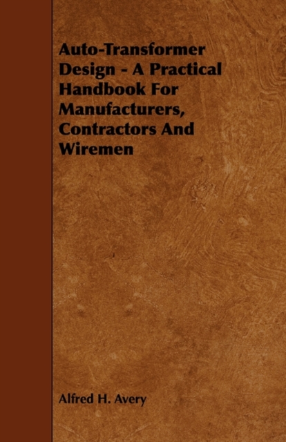 Auto-Transformer Design - A Practical Handbook for Manufacturers, Contractors and Wiremen, EPUB eBook