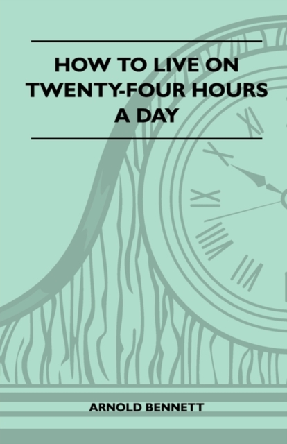 How To Live On Twenty-Four Hours A Day, EPUB eBook