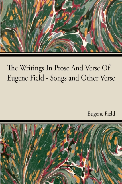 The Writings In Prose And Verse Of Eugene Field, EPUB eBook