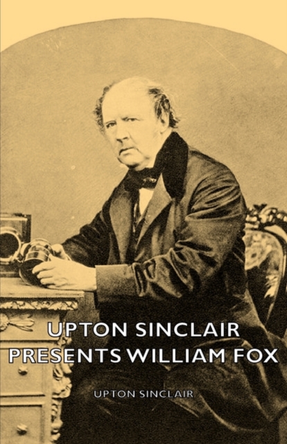Upton Sinclair Presents William Fox, EPUB eBook