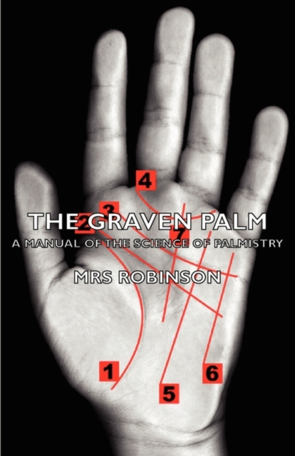 The Graven Palm - A Manual of the Science of Palmistry, EPUB eBook