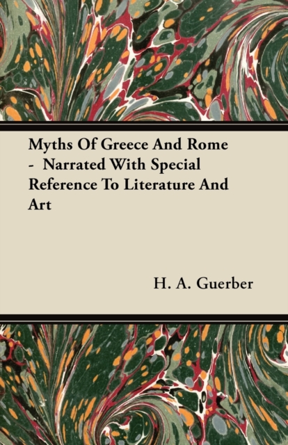 Myths Of Greece And Rome -  Narrated With Special Reference To Literature And Art, EPUB eBook