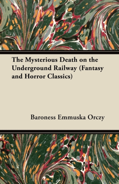The Mysterious Death on the Underground Railway (Fantasy and Horror Classics), EPUB eBook